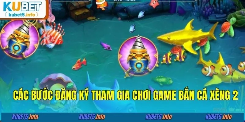 Các bước đăng ký tham gia chơi game bắn cá xèng 2