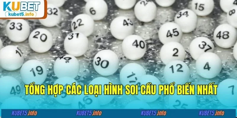 Tổng hợp các loại hình soi cầu phổ biến nhất 